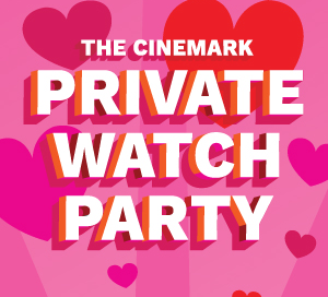Cinemark private watch party text. 